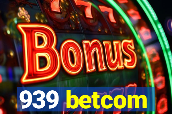 939 betcom