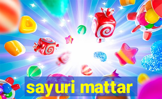 sayuri mattar