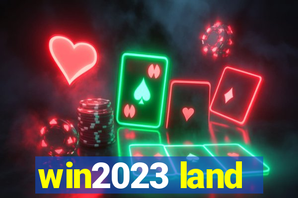 win2023 land