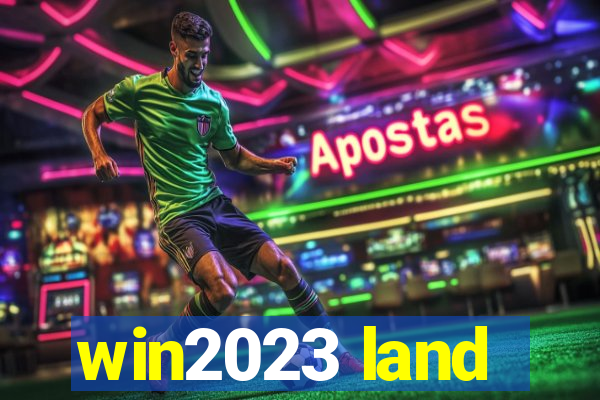 win2023 land