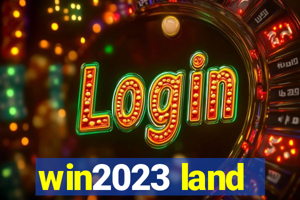 win2023 land