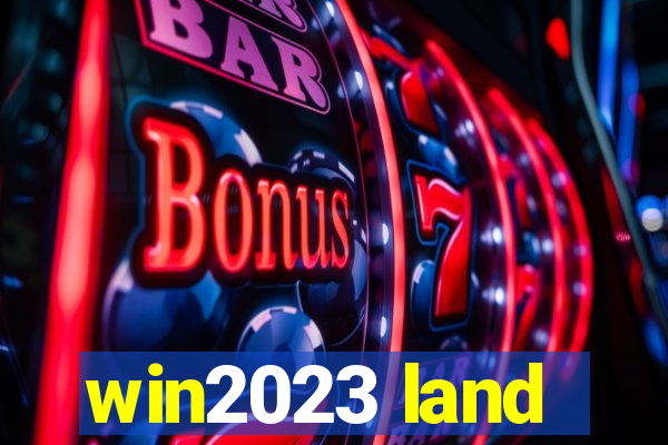 win2023 land