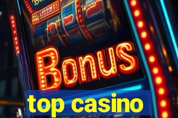 top casino