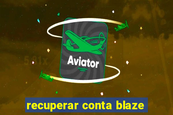 recuperar conta blaze