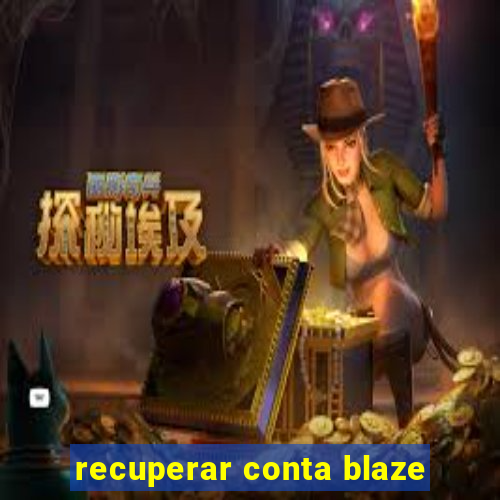 recuperar conta blaze