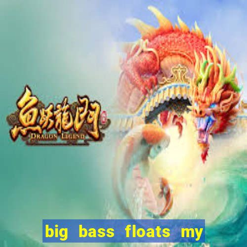 big bass floats my boat slot demo