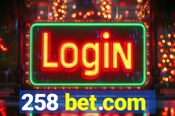 258 bet.com