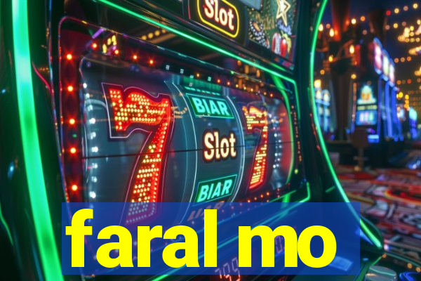 faral mo