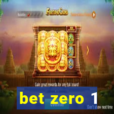 bet zero 1