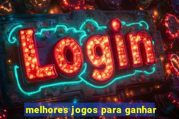 melhores jogos para ganhar