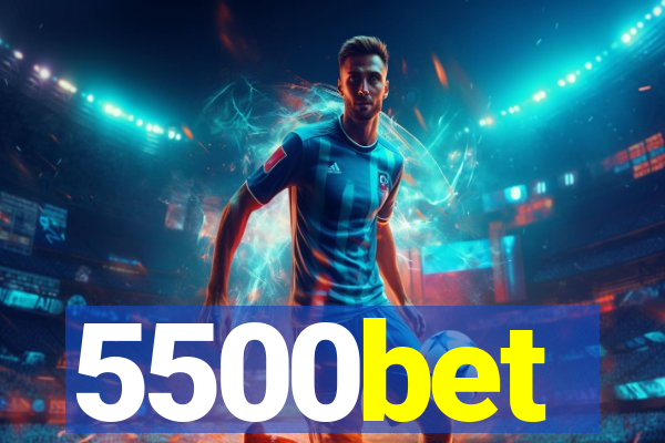 5500bet