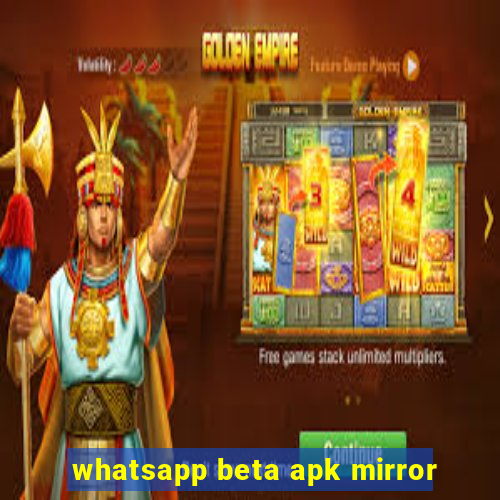 whatsapp beta apk mirror