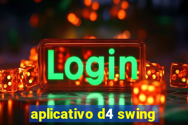 aplicativo d4 swing