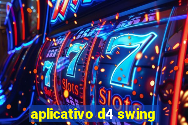 aplicativo d4 swing