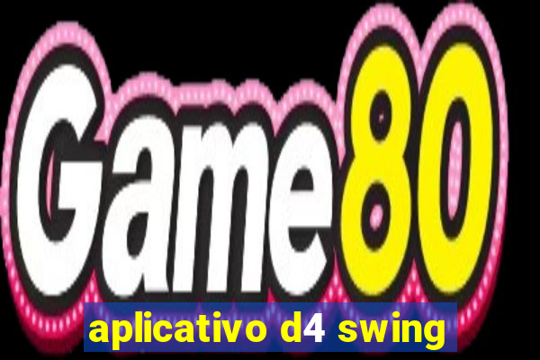 aplicativo d4 swing