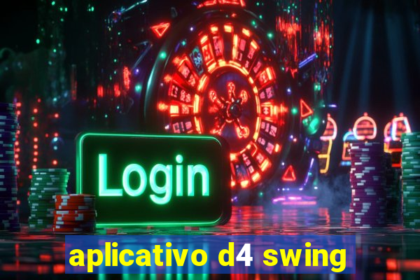 aplicativo d4 swing