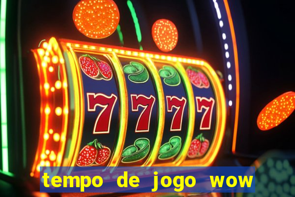 tempo de jogo wow 30 dias