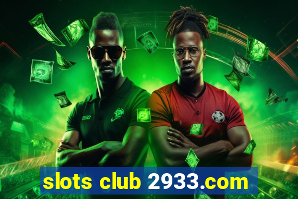 slots club 2933.com