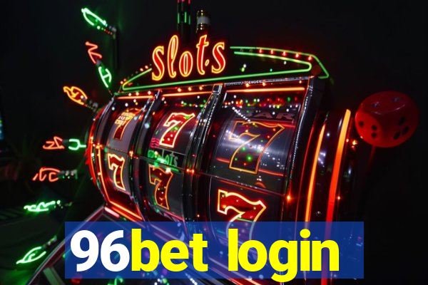 96bet login