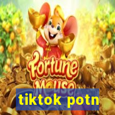 tiktok potn