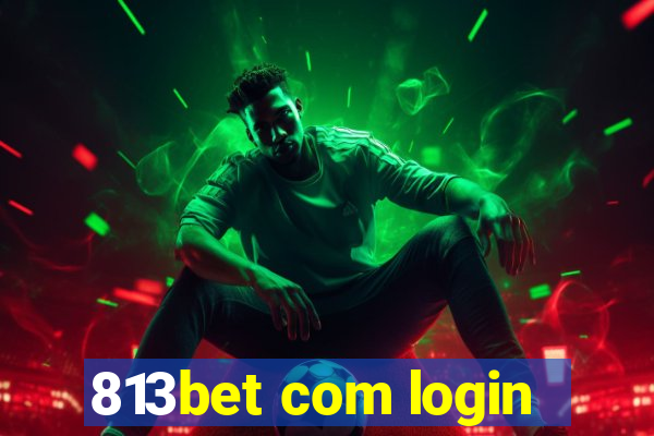 813bet com login