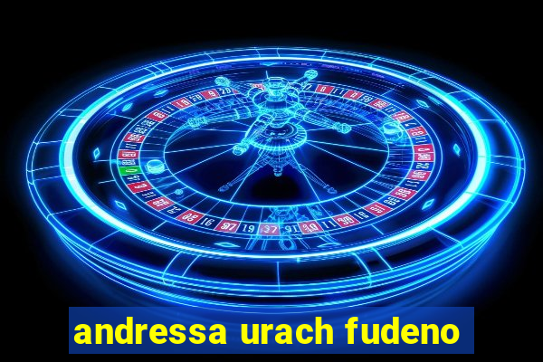 andressa urach fudeno