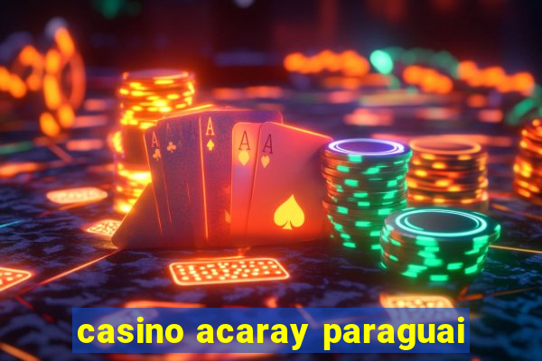 casino acaray paraguai