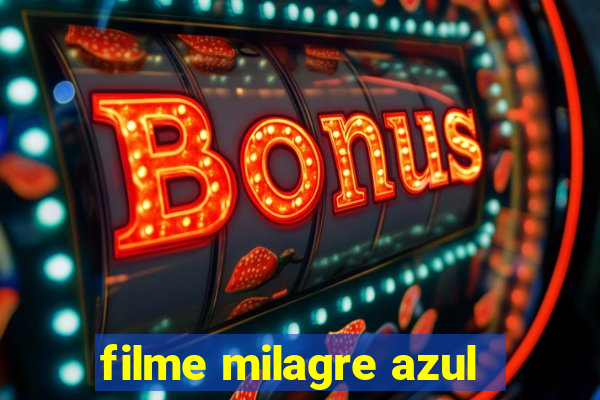 filme milagre azul