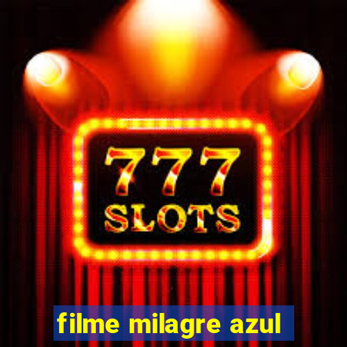 filme milagre azul