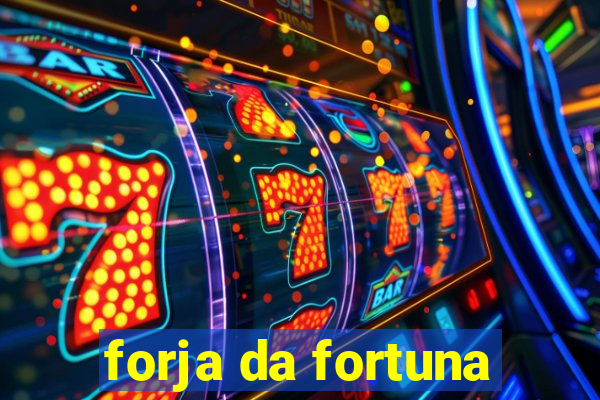 forja da fortuna