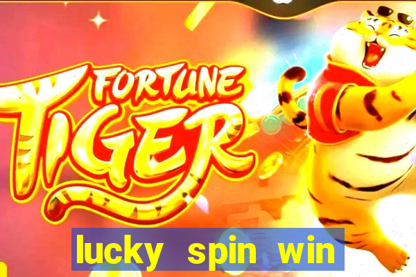 lucky spin win real money