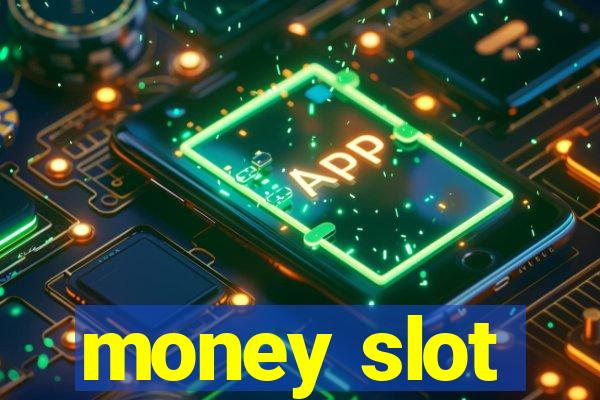 money slot