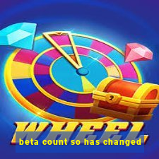 beta count so has changed