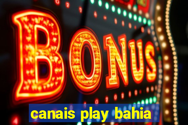 canais play bahia