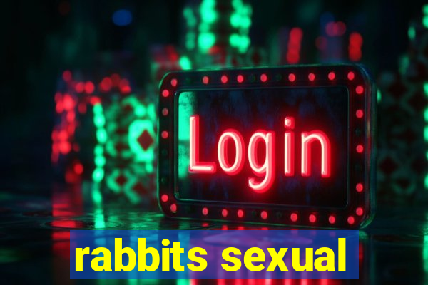 rabbits sexual