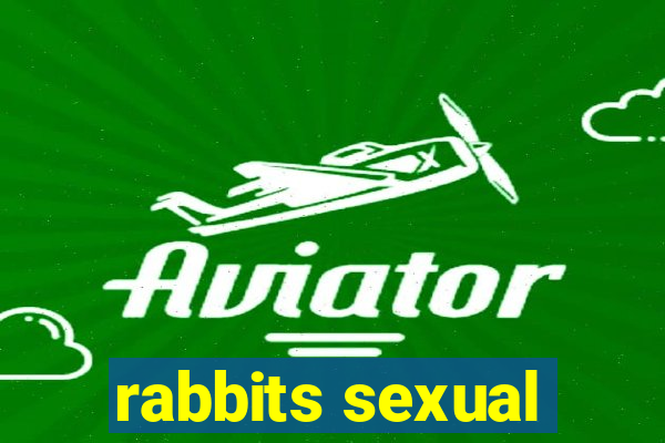 rabbits sexual