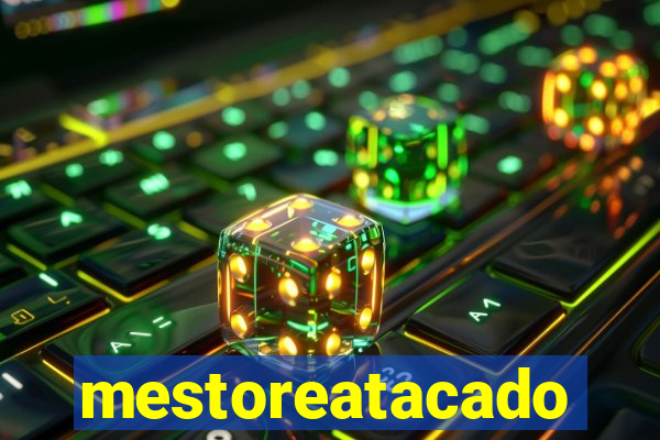 mestoreatacado