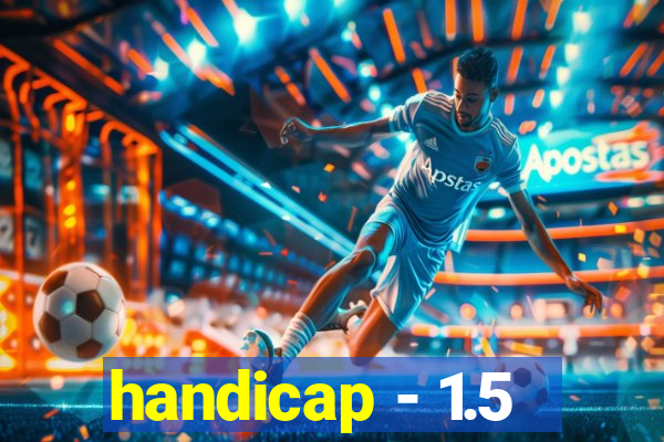 handicap - 1.5