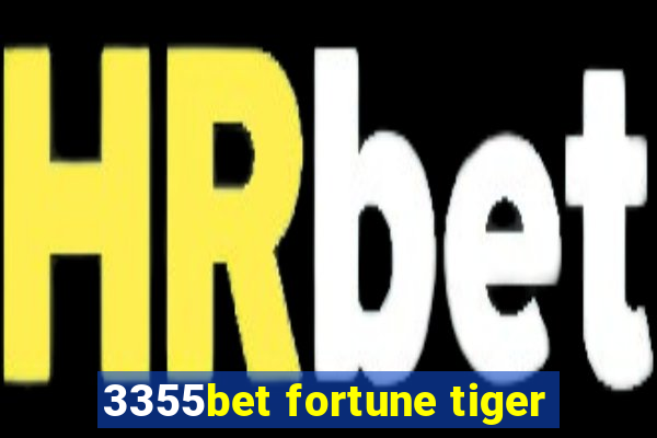 3355bet fortune tiger