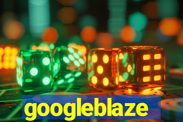 googleblaze