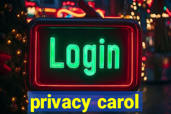 privacy carol