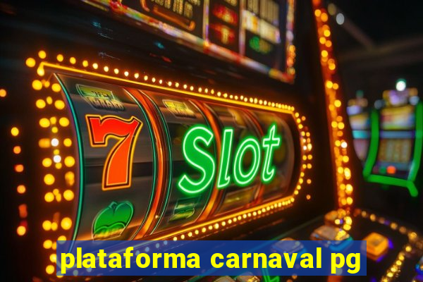 plataforma carnaval pg