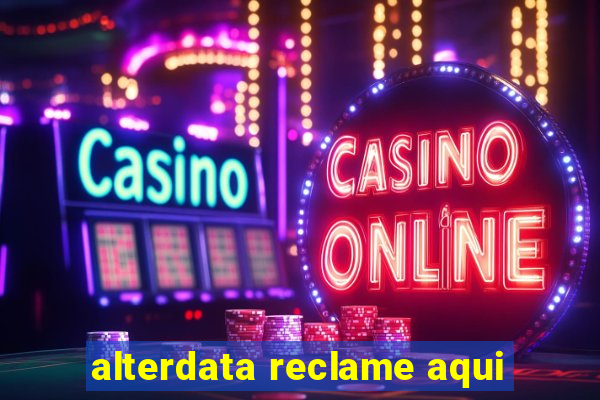 alterdata reclame aqui