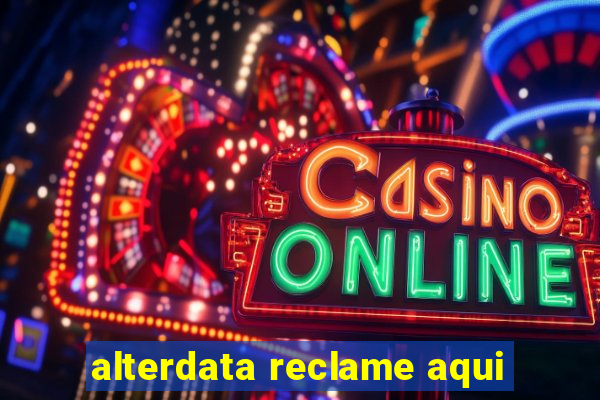 alterdata reclame aqui