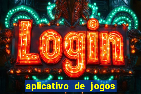 aplicativo de jogos que paga dinheiro de verdade