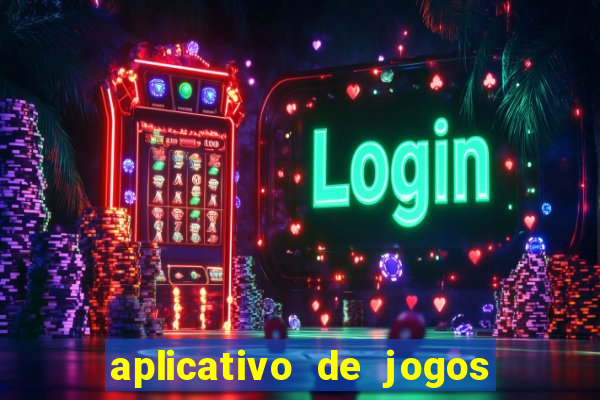 aplicativo de jogos que paga dinheiro de verdade