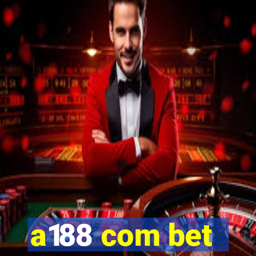 a188 com bet