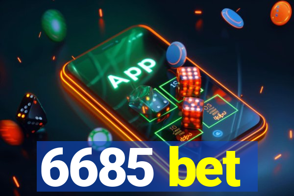 6685 bet