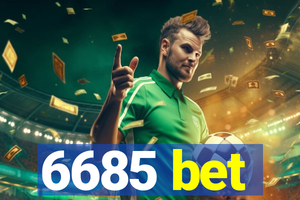 6685 bet