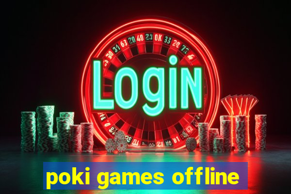 poki games offline